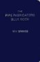 Pipe Fabricator's Blue Book